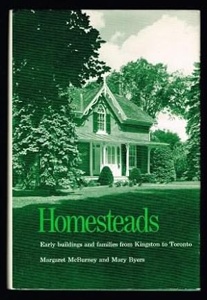 Homesteads: Early Buildings and Families from Kingston to Toronto