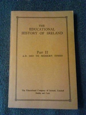 The Educational History of Ireland Part II A.D. 1603 to Modern Times