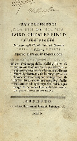 Avvertimenti di Lord Chesterfield a suo figlio intorno agli uomini ed ai costumi ossia Nuovo sist...