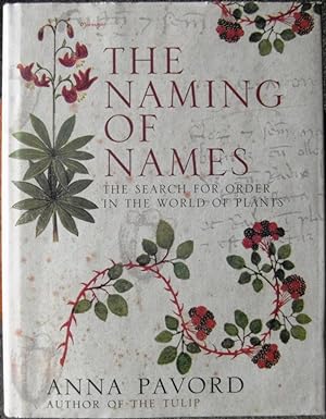 The Naming of Names the Search for Order in the World of Plants