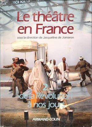 Le Théâtre En France . Tome 2 - de La Révolution à Nos Jours