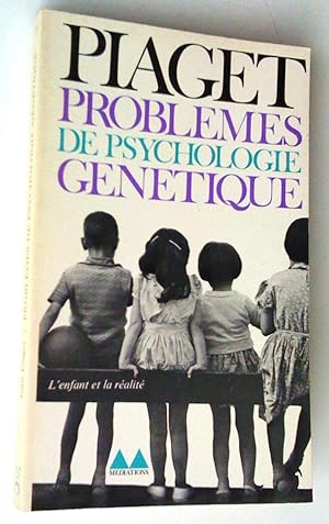 Problèmes de psychologie génétique. L'enfant et la réalité
