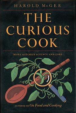 The Curious Cook: More Kitchen Science and Lore