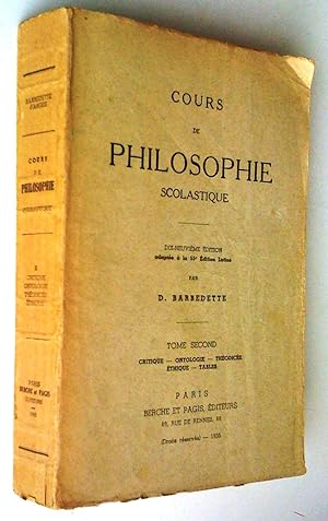 Cours de philosophie scolastique. Tome second: Critique, ontologie, théodicée, éthique, tables