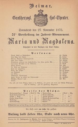 Maria und Magdalena. Schauspiel in vier Aufzügen von Paul Lindau. (Programmzettel). Weimar, Großh...