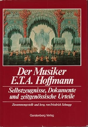 Der Musiker E. T. A. Hoffmann. Ein Dokumentenband. [Selbstzeugnisse, Dokumente u. zeitgenössische...