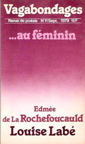 Vagabondages : Revue de Poésie n° 11 Septembre 1979 - Au Féminin : Edmée de La Rochefoucauld - Lo...
