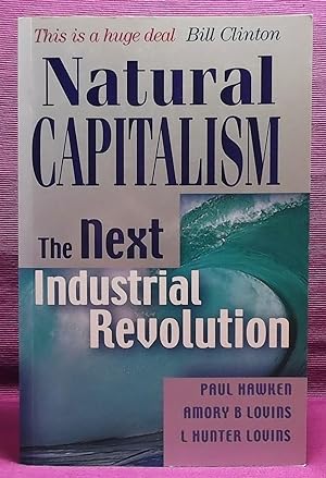 Natural Capitalism: The Next Industrial Revolution