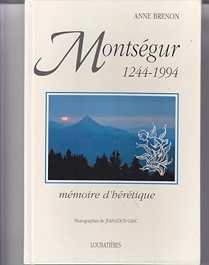 Montségur 1244-1994. Mémoire d'hérétique