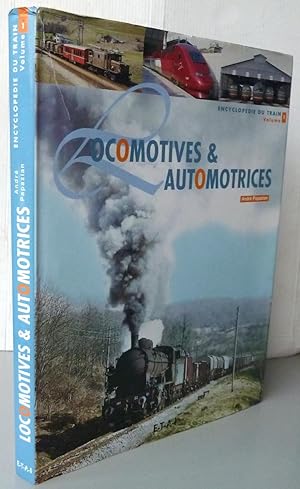 LOCOMOTIVES ET AUTOMOTRICES Volume 1 Encyclopédie du train