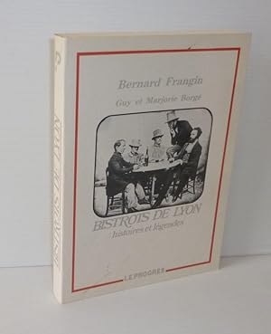 Bistrots de Lyon. Histoires et légendes. Le progrès. 1983.