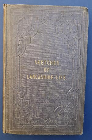 Sketches of Lancashire Life & Localities