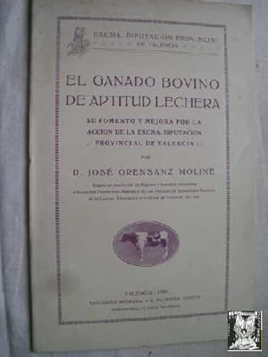 EL GANADO BOVINO DE APTITUD LECHERA. SU FOMENTO Y MEJORA POR LA ACCIÓN DE LA EXCMA DIPUTACIÓN PRO...