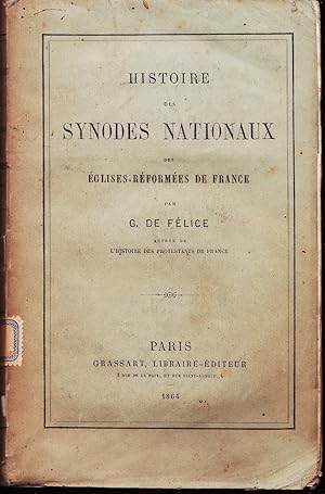 Histoire des synodes nationaux des Eglises réformées de France