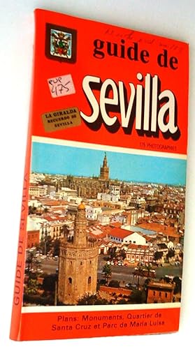 Guide de Sevilla. Plans: monuments, quatier de Santa Cruz et parc de Maria Luisa