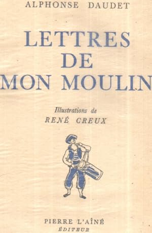 Lettres de mon moulin / illustrations de rené creux