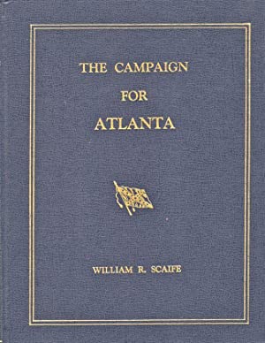 The Campaign for Atlanta by William R. Scaife