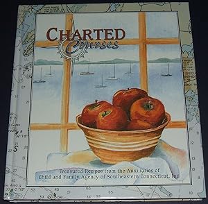 Charted Courses Treasured Recipes from the Auxiliaries of Child and Family Agency of South Easter...