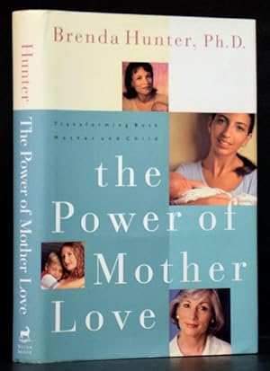 Power of Mother Love: Transforming Both Mother and Child (SIGNED)