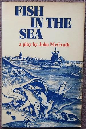 FISH IN THE SEA. A PLAY.