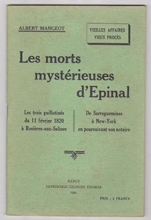 Vieilles affaires Vieux Procés - les morts mysterieuses d'Epinal / les trois Guillotinés du 11 Fe...