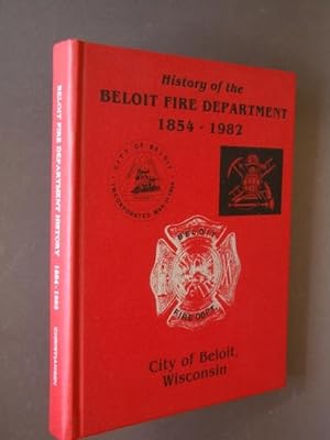 Historical Highlights of the City of Beloit, Wisconsin Fire Department 1854-1982