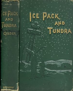 Ice Pack and Tundra: An Account of the Search for the Jeanette and a Sledge Journey Through Siberia