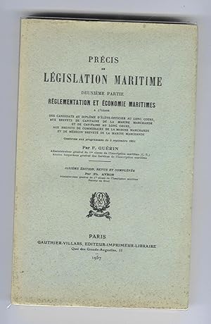 Précis de législation maritime. Deuxième partie : Réglementation et économie maritimes à l'usage ...