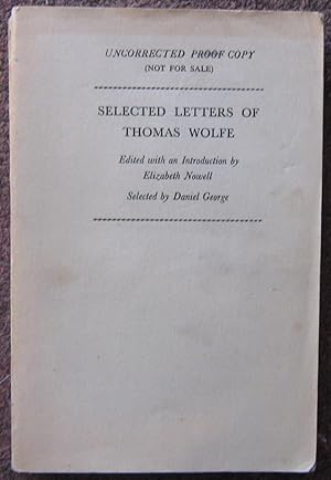 SELECTED LETTERS OF THOMAS WOLFE EDITED, WITH AN INTRODUCTION AND EXPLANATORY TEXT BY ELIZABETH N...