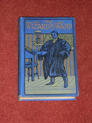 The Wizard's Wand A Tale of School Life for Girls and Boys