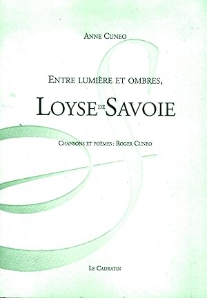Entre Lumiere et Ombres, Loyse de Savoie