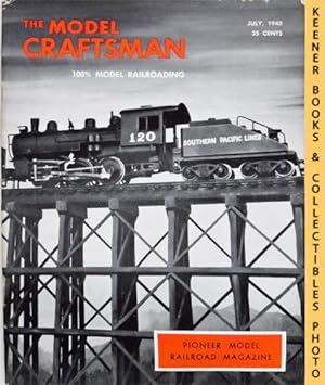 The Model Craftsman Magazine, July 1948: Vol. 17, No. 2 : 100% Model Railroading: Pioneer Model R...