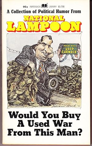Would You Buy a Used War from This Man? A Collection of Political Humor from National Lampoon