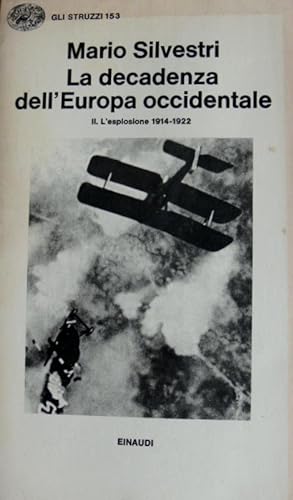 LA DECADENZA DELL'EUROPA OCCIDENTALE: II L'ESPLOSIONE 1914-1922 (VOLUME 2)