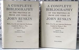 A Complete Bibliography of the Writings in Prose and Verse of John Ruskin, with a list of the mor...