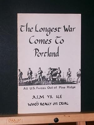 The Longest War Comes to Portland, All U.S. Forces Out of Pine Ridge, A.I.M. vs. U.S., Who's Real...