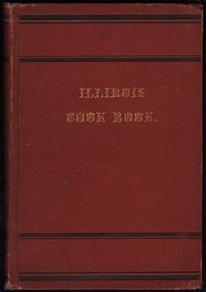 The Illinois Cook Book; Compiled by Mrs. W. W. Brown, From Recipes Contributed by the Ladies of P...