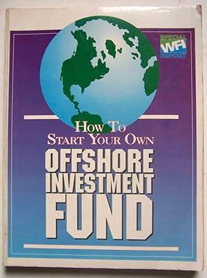 How to Start Your Own Offshore Investment Fund
