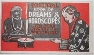 Oriental Book of Dreams & Horoscopes. The True Secret to Your Success