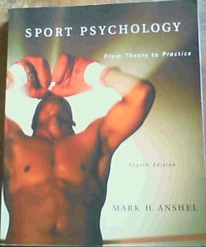 Sport Psychology: From Theory to Practice (4th Edition)