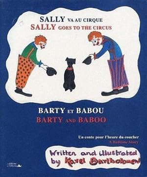 Sally va au cirque. Barty et Babou. un conte pour l'heure du coucher = a bedtime story
