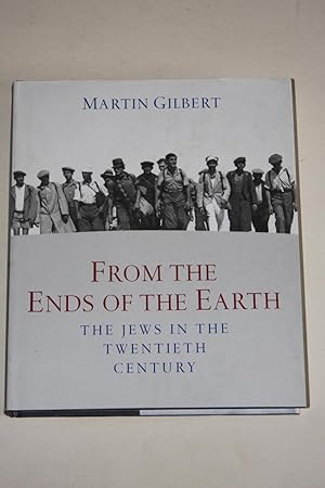From The Ends Of The Earth - The Jews In The Twentieth Century