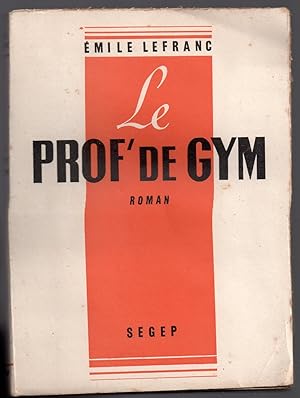 Le Prof' de Gym - Roman avec 24 dessins originaux de Yan - Préface de Marcel Berger