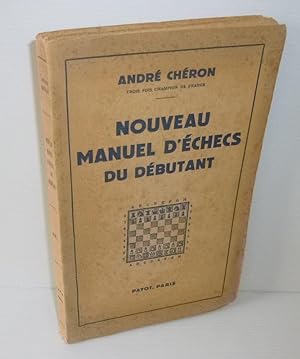 Nouveau manuel d'échecs du débutant. Paris. Payot. 1951.