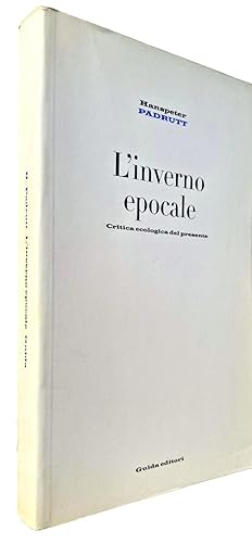 L'INVERNO EPOCALE. CRITICA ECOLOGICA DEL PRESENTE