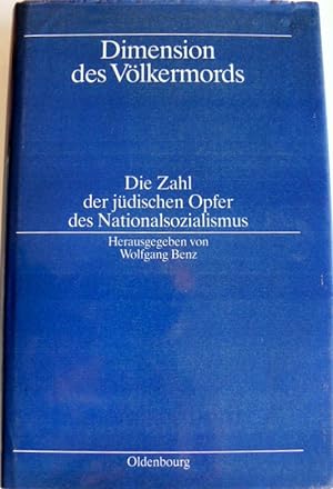 Dimension des Völkermords: Die Zahl der jüdischen Opfer des Nationalsozialismus (Quellen Und Dars...