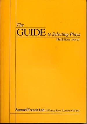 The Guide to Selecting Plays, 88th Edition 1994-1997