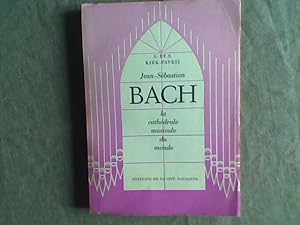 Jean-Sébastien Bach la cathédrale musicale du monde