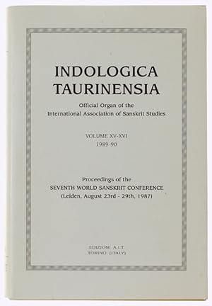 INDOLOGICA TAURINENSIA Volume XV-XVI 1989-90. Proceedings of the Seventh World Sanskrit Conferenc...