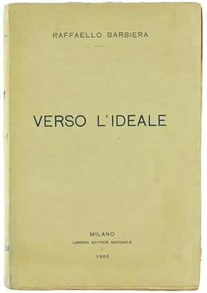 VERSO L'IDEALE. Profili di letteratura e d'arte con pagine inedite di Adelaide Ristori, Domenico ...